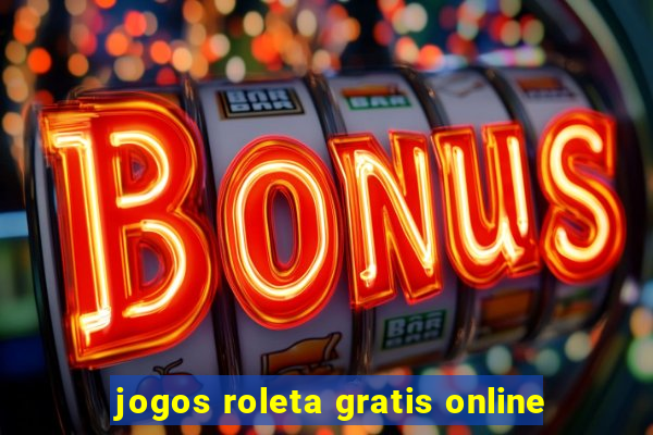 jogos roleta gratis online